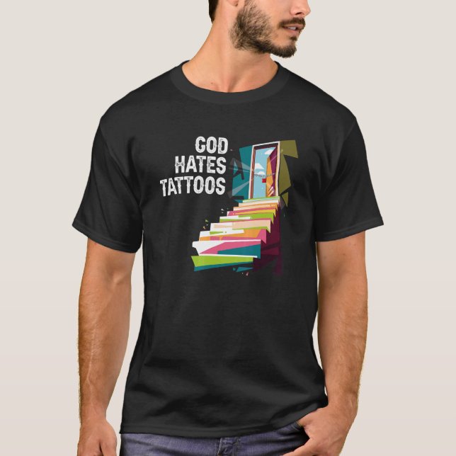 Gott hasst Tattoos Christliche Religion glauben T-Shirt (Vorderseite)