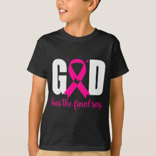 Gott hat das letzte Wort Brustkrebs Christliches N T-Shirt