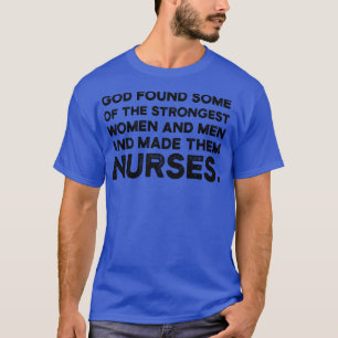 Gott hat einige der stärksten Frauen und Männer un T-Shirt