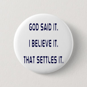 Gott hat es gesagt! Ich glaube es! Das hält sich f Button
