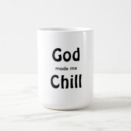 Gott hat mich Chill gemacht Kaffeetasse