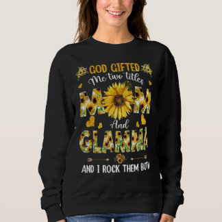Gott hat mir zwei Titel Mama und Glamma Sonnenblum Sweatshirt