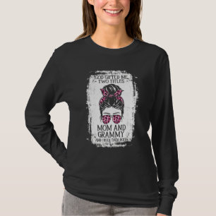 Gott hat mir zwei Titel Mama und Grammy Messy Bun T-Shirt