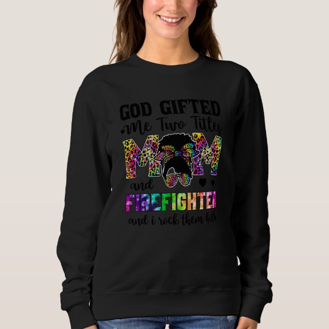 Gott hat mir zwei Titel Mama und Leopard Feuerwehr Sweatshirt (Vorderseite)