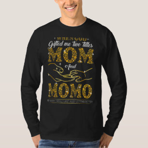 Gott hat mir zwei Titel Mama und Momo glückliche M T-Shirt