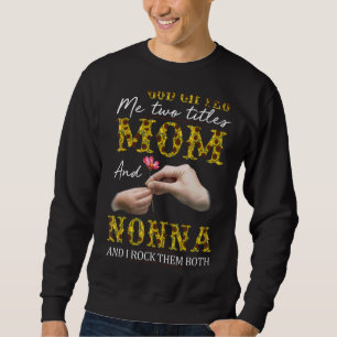 Gott hat mir zwei Titel Mama und Muttertag Nonna W Sweatshirt
