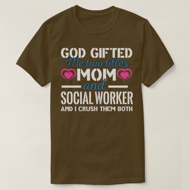 Gott hat mir zwei Titel Mama und Sozialarbeiter T-Shirt (Design vorne)