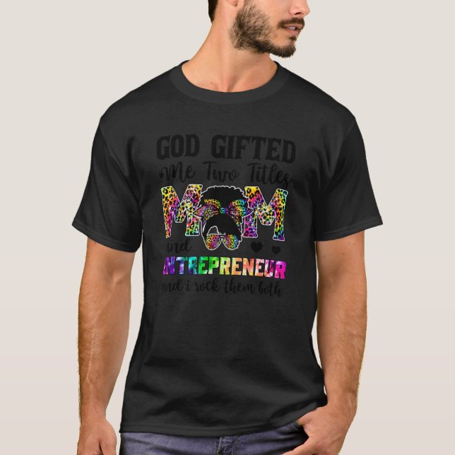 Gott hat mir zwei Titel Mama und Unternehmer Leopa T-Shirt (Vorderseite)