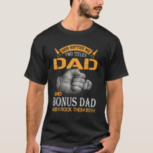 Gott hat mir zwei Titel Vater und Bonus Vater und  T-Shirt