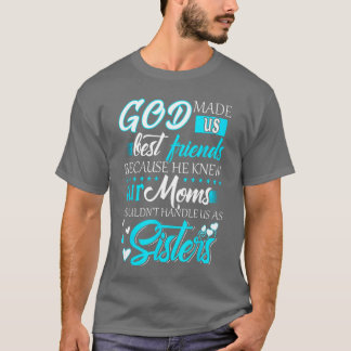 Gott hat uns beste Freunde gemacht, weil er unsere T-Shirt