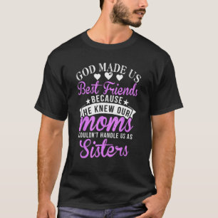 Gott hat uns die besten Freunde gemacht, weil unse T-Shirt
