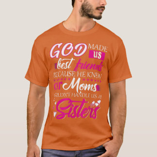 Gott hat uns zu den besten Freunden gemacht, weil T-Shirt