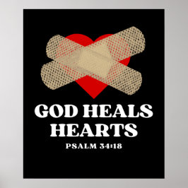Gott heilt Herzen - Psalm 34:18 Poster
