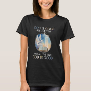 Gott ist allezeit gut Christlich Jesus Anbetung P T-Shirt