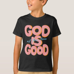Gott ist allezeit gut Design Inspirierend Christli T-Shirt