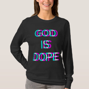 Gott ist der Christliche Glaube Dope T-Shirt