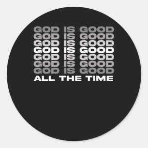 Gott ist die ganze Zeit Christliche Gottesanbetung Runder Aufkleber