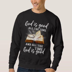 Gott ist die ganze Zeit gut und immer, wenn Gott i Sweatshirt