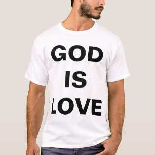 Gott ist die Liebe der Menschen T-Shirt