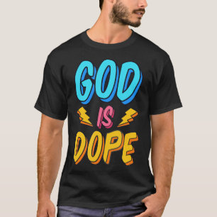 Gott ist dope Funny Christlich Faith Religious Gla T-Shirt