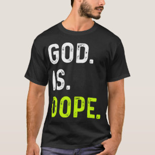 Gott ist Dope Funny Jesus Christus Liebe Lifestyle T-Shirt