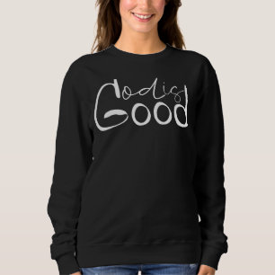 Gott ist ein guter Zitat über Jesus für Jesus Sweatshirt