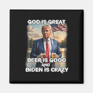 Gott ist groß Bier ist gut und Biden ist verrückt Magnet