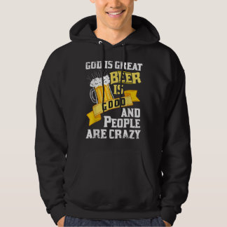 Gott ist groß Bier ist gut und die Leute sind verr Hoodie