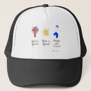 Gott ist groß, ist Bier gut, und Leute sind Truckerkappe