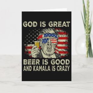 Gott ist großartig Bier ist gut und Kamala ist ver Karte