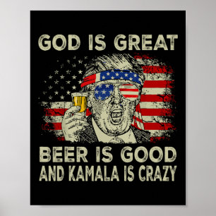 Gott ist großartig Bier ist gut und Kamala ist ver Poster
