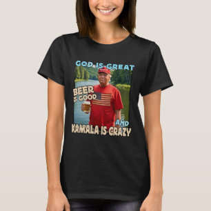 Gott ist großartig Bier ist gut und Kamala sind ve T-Shirt