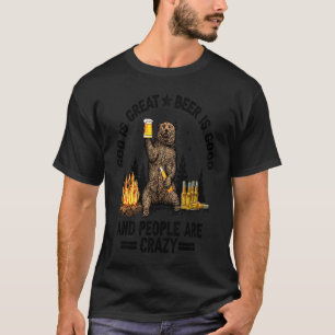 Gott ist großartig Bier ist gut und Menschen sind T-Shirt