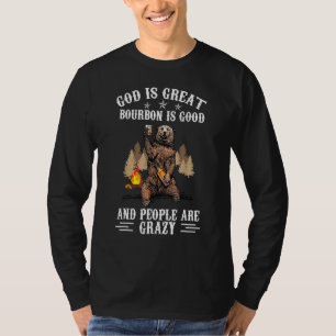 Gott ist großartig, Bourbon ist gut und die Leute T-Shirt