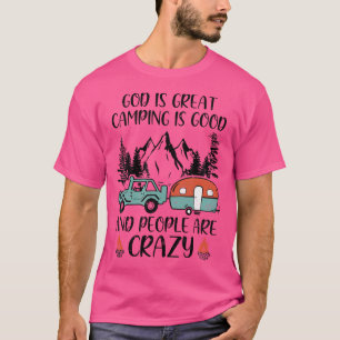 Gott ist großartig, Camping ist gut und Menschen s T-Shirt