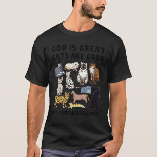 Gott ist großartig Katzen sind gut Menschen sind v T-Shirt