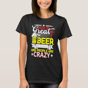 Gott ist großartiges Bier ist gut und die Leute si T-Shirt