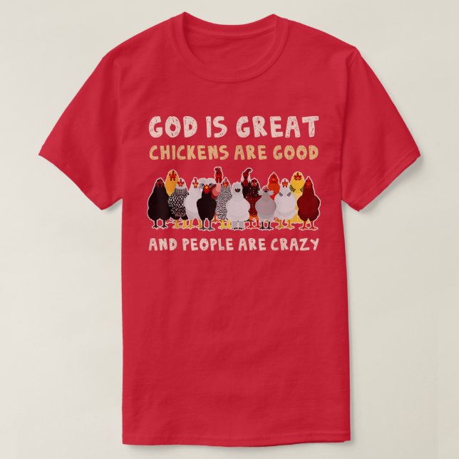 Gott ist große Hühner sind gute Leute sind verrück T-Shirt (Design vorne)