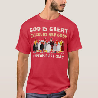 Gott ist große Hühner sind gute Leute sind verrück T-Shirt