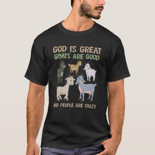 Gott ist große Ziegen sind gut und die Leute sind T-Shirt