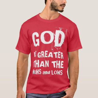 Gott ist größer als die Höhen und Tiefen Christlic T-Shirt