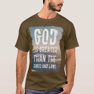 Gott ist größer als die Höhen und Tiefen Christlic T-Shirt