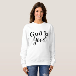 Gott ist gut Christliche Psalmen 107:1 Schrift Sweatshirt