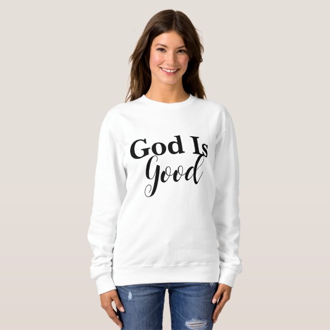 Gott ist gut Christliche Psalmen 107:1 Schrift Sweatshirt (Vorne ganz)