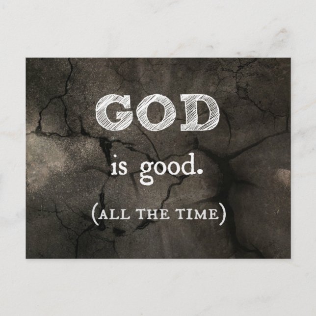 Gott ist gut... Die ganze Zeit Christlich Postkarte (Vorderseite)