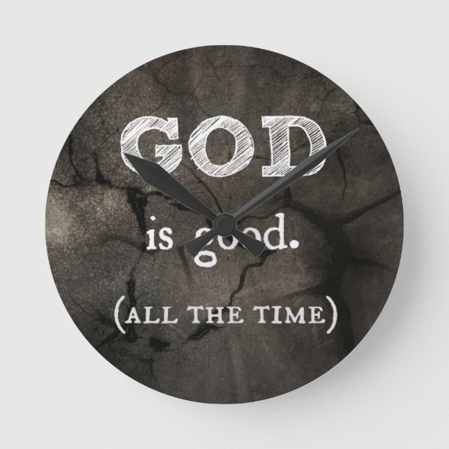 Gott ist gut... Die ganze Zeit Christlich Runde Wanduhr (Vorderseite)
