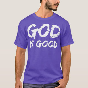 Gott ist gut für die Menschen Christliches Lobesg T-Shirt