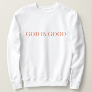 Gott ist gut Niedlich, einfach, modern und modern Sweatshirt