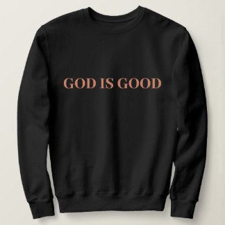 Gott ist gut Niedlich, einfach, modern und modern  Sweatshirt