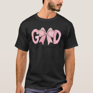 Gott ist gut rosa Coquette Bow Christliche Frauen  T-Shirt